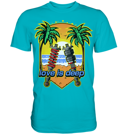 Love is Deep - Premium Shirt