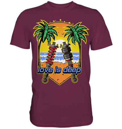 Love is Deep - Premium Shirt